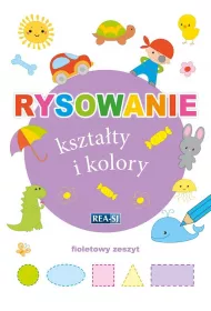 Rysowanie kszta�ty i kolory. Zeszyt fioletowy