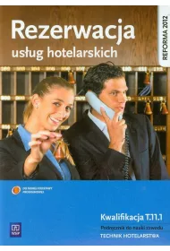 Rezerwacja us�ug hotelarskich. Podr�cznik do nauki zawodu. Kwalifikacja T.11.1. Technik hotelarstwa