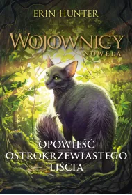 Opowie�� Ostrokrzewiastego Li�cia. Wojownicy. Nowela