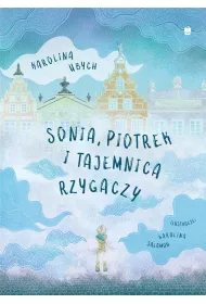 Sonia Piotrek i tajemnica rzygaczy