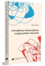Intensyfikacja i dezintensyfikacja w j�zyku polskim i s�owackim