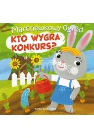 Marchewkowy ogrd T.1 Kto wygra konkurs?