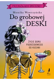 Do grobowej deski. Trylogia funeralna. Tom 3