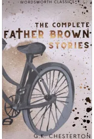 The Complete Father Brown Stories. Wordsworth Classics wer. angielska