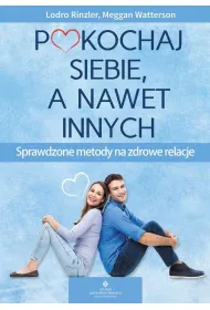 Pokochaj siebie, a nawet innych