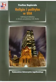 Religia i polityka w USA. Faith-based initiatives w okresie prezydentury G.W. Busha