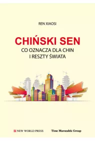 Chi�ski sen. Co oznacza dla Chin i reszty �wiata