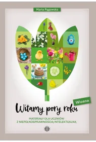 Witamy pory roku Wiosna Materia�y dla uczni�w z niepe�nosprawno�ci� intelektualn�