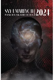 Sny umar�ych 2024. Polski rocznik weird fiction