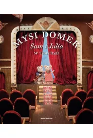 Mysi Domek. Sam i Julia w teatrze
