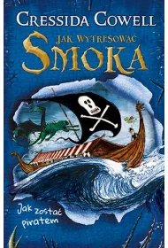 Jak wytresowa� smoka. Tom 2. Jak zosta� piratem