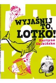 Wyja�nij to, Lotko!
