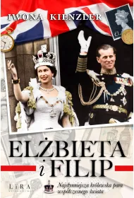 El�bieta i Filip. Najs�ynniejsza kr�lewska para wsp�czesnego �wiata