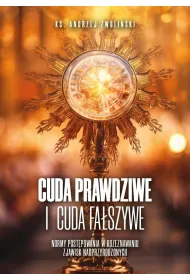 Cuda prawdziwe i cuda fa�szywe