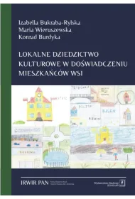 Lokalne dziedzictwo kulturowe w do�wiadczeniu mieszka�c�w wsi