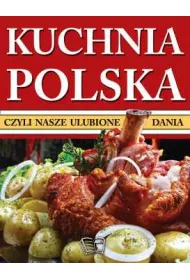 Kuchnia polska czyli nasze ulubione dania
