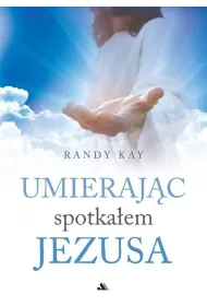 Umieraj�c spotka�em Jezusa