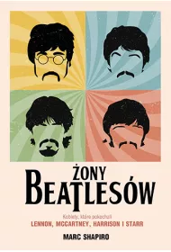 ony Beatlesw. Kobiety, ktre pokochali Lennon, McCartney, Harrison i Starr