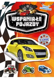 Album z naklejkami. Wspania�e pojazdy cz�� 1