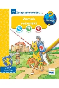 Zamek rycerski. Jak i dlaczego