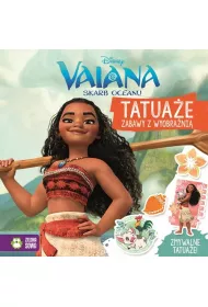 Vaiana. Skarb Oceanu. Tatua�e