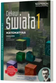 Ciekawi �wiata. Matematyka 1. Podr�cznik. Zakres rozszerzony. Szko�y ponadgimnazjalne