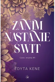 Zanim nastanie �wit. C�rki imama. Tom 1