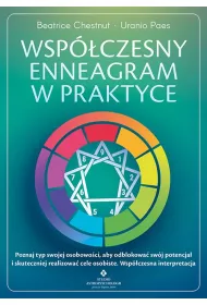 Wsp�czesny enneagram w praktyce. Poznaj typ swojej osobowo�ci, aby odblokowa� sw�j potencja� i skuteczniej realizowa� cele osobiste