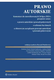 Prawo autorskie. Komentarz do znowelizowanych 26 lipca 2024 r. przepis�w ustaw: o prawie autorskim i
