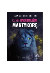 Czym nakarmili�my mantykor�