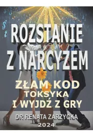 eBook Zam kod toksyka i wyjd z jego gry! Seria: Rozstanie z narcyzem. pdf mobi epub