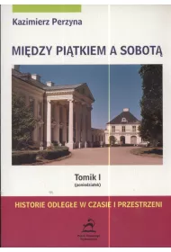 Poniedzia�ek. Mi�dzy pi�tkiem a sobot�. Tomik 1