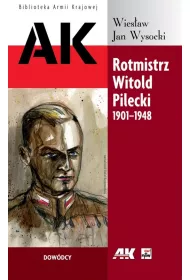 Rotmistrz Witold Pilecki 1901-1948