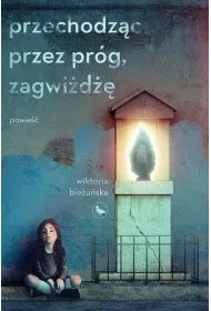 Przechodz�c przez pr�g, zagwi�d��