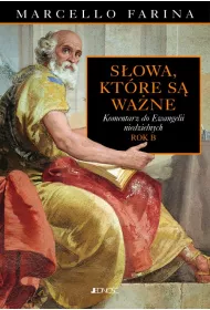 S�owa, kt�re s� wa�ne. Komentarze do Ewangelii niedzielnych. Rok B