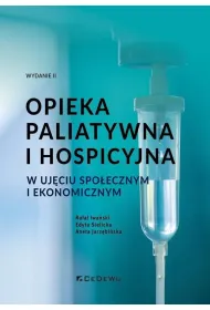 Opieka paliatywna i hospicyjna w uj�ciu spo�ecznym i ekonomicznym