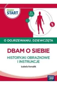PEWNY START. O DOJRZEWANIU. DZIEWCZ�TA Dbam o siebie. Historyjki obrazkowe i instrukcje
