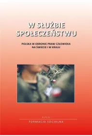 W s�u�bie spo�ecze�stwu. Polska w obronie praw cz�owieka w �wiecie i w kraju
