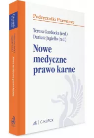 Nowe medyczne prawo karne. Podrczniki prawnicze