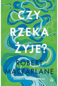 Dzika Seria. Czy rzeka �yje?