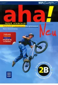Aha! neu: j�zyk niemiecki : podr�cznik z �wiczeniami dla gimnazjum : kurs dla pocz�tkuj�cych i kontynuuj�cych nauk�. Poziom 2A