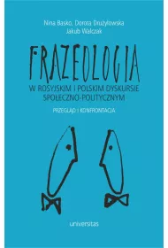 Frazeologia w rosyjskim i polskim dyskursie spo�eczno-politycznym. Przegl�d i konfrontacja