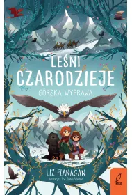 G�rska wyprawa. Le�ni czarodzieje. Tom 4