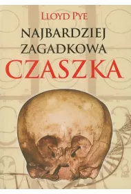 Najbardziej zagadkowa czaszka
