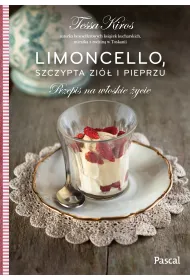 Limoncello, szczypta zi� i pieprzu. Przepis na w�oskie �ycie