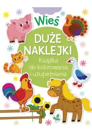 Wie�. Du�e naklejki. Ksi��ka do kolorowania i uzupe�niania