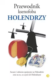 Holendrzy. Przewodnik ksenofoba