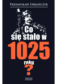Co si stao w 1025 roku?