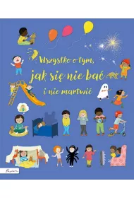 Wszystko o tym, jak si nie ba i nie martwi