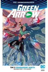 DC Odrodzenie Szmaragdowy banita. Green Arrow. Tom 3